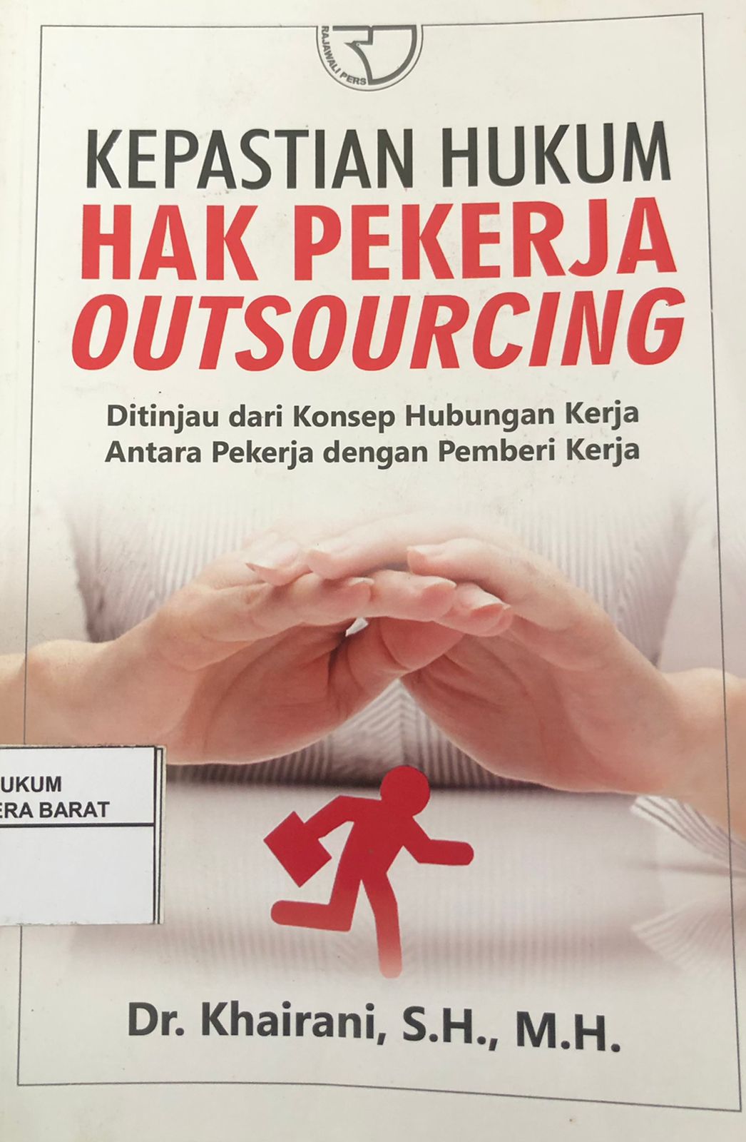 Kepastian Hukum Hak Pekerja Outsourcing